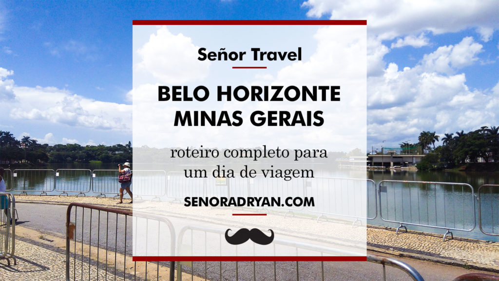 Belo Horizonte | Roteiro de 1 dia | Señor Travel